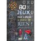 80 JEUX POUR S'AMUSER A PARTIR DE RIEN ! (OU PRESQUE)