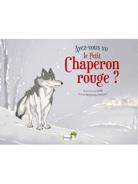 AVEZ-VOUS VU LE PETIT CHAPERON ROUGE ?