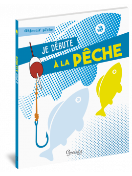 JE DEBUTE A LA PECHE