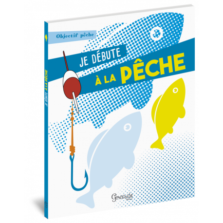 JE DEBUTE A LA PECHE