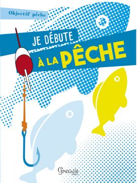 JE DEBUTE A LA PECHE