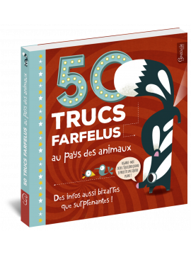 50 TRUCS FARFELUS AU PAYS DES ANIMAUX