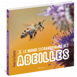 LE MONDE EXTRAORDINAIRE DES ABEILLES