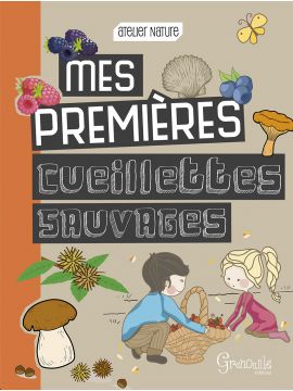 MES PREMIERES CUEILLETTES SAUVAGES