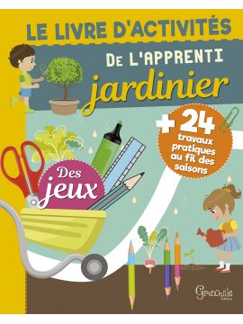 LE LIVRE D'ACTIVITE DE L'APPRENTI JARDINIER