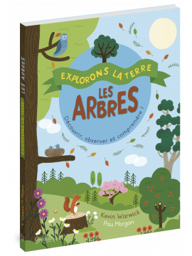 LES ARBRES - EXPLORONS LA TERRE