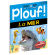 PLOUF ! LA MER