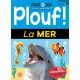 PLOUF ! LA MER