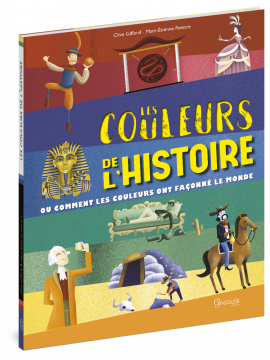 LES COULEURS DE L'HISTOIRE OU COMMENT LES COULEURS ONT FACONNE LE