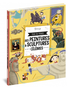 TOUR DU MONDE DES PEINTURES ET SCULPTURES CELEBRES