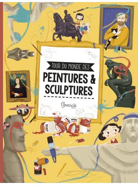 TOUR DU MONDE DES PEINTURES ET SCULPTURES CELEBRES