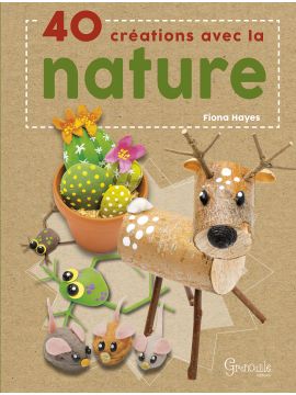 40 CREATIONS AVEC LA NATURE