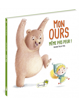 MON OURS - MEME PAS PEUR !