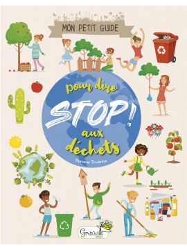 POUR DIRE STOP AUX DÉCHETS - MON PETIT GUIDE