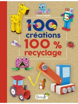 100  CREATIONS 100% RECYCLAGE