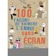 100 FACONS DE VAINCRE L'ENNUI SANS ECRANS