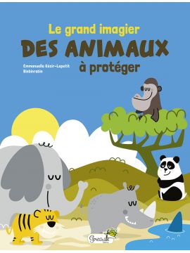 LE GRAND IMAGIER DES ANIMAUX A PROTEGER