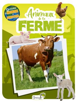 ANIMAUX DE LA FERME - DECOUVRE LE MONDE EN PHOTOS