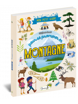 POUR SE PROMENER EN MONTAGNE - MON PETIT GUIDE