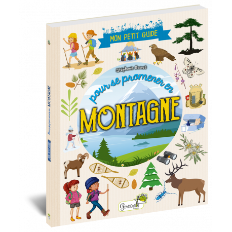 POUR SE PROMENER EN MONTAGNE - MON PETIT GUIDE