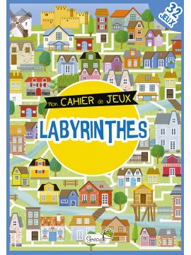 LABYRINTHES MON CAHIER DE JEUX