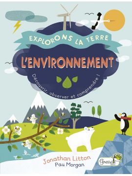 L'ENVIRONNEMENT EXPLORONS LA TERRE