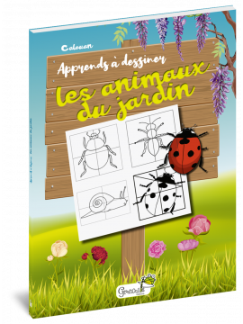 APPRENDS A DESSINER LES ANIMAUX DU JARDIN