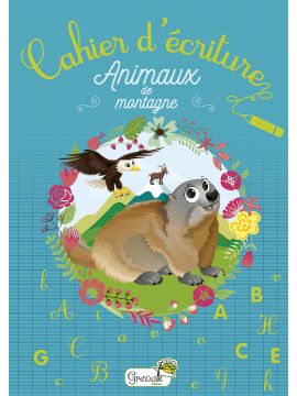 CAHIER D'ECRITURE - ANIMAUX DE MONTAGNE