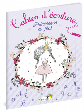 CAHIER D'ECRITURE - PRINCESSES ET FEES