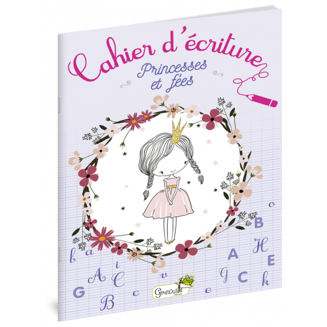 CAHIER D'ECRITURE - PRINCESSES ET FEES