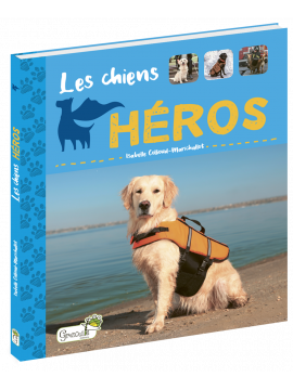 LES CHIENS HEROS