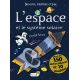 L'ESPACE - DECOUVRE CONSTRUIS ET JOUE