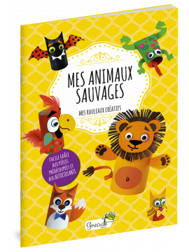 MES ANIMAUX SAUVAGES MES ROULEAUX CREATIFS