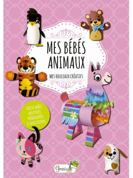 MES BEBES ANIMAUX MES ROULEAUX CREATIFS