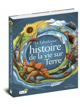 LA FABULEUSE HISTOIRE DE LA VIE SUR TERRE