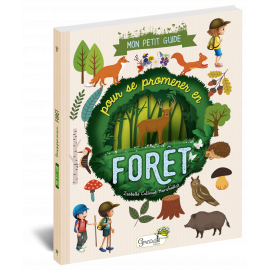 POUR SE PROMENER EN FORET - MON PETIT GUIDE