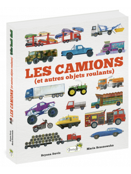 LES CAMIONS (ET AUTRES OBJETS ROULANTS)