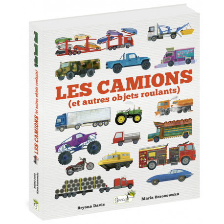 LES CAMIONS (ET AUTRES OBJETS ROULANTS)