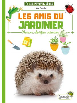 PETITES BETES LES AMIS DU JARDINIER