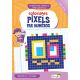 COLORIAGES PIXELS PAR NUMEROS