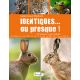 IDENTIQUES... OU PRESQUE ! CES ANIMAUX A NE PAS CONFONDRE