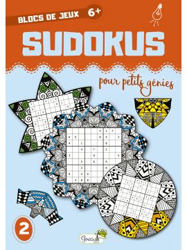 SUDOKUS POUR PETITS GENIES - 6 ANS ET +